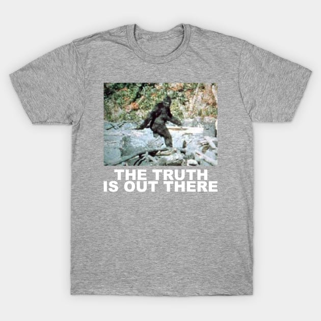 BIGFOOT IS REAL T-Shirt by HandymanJake